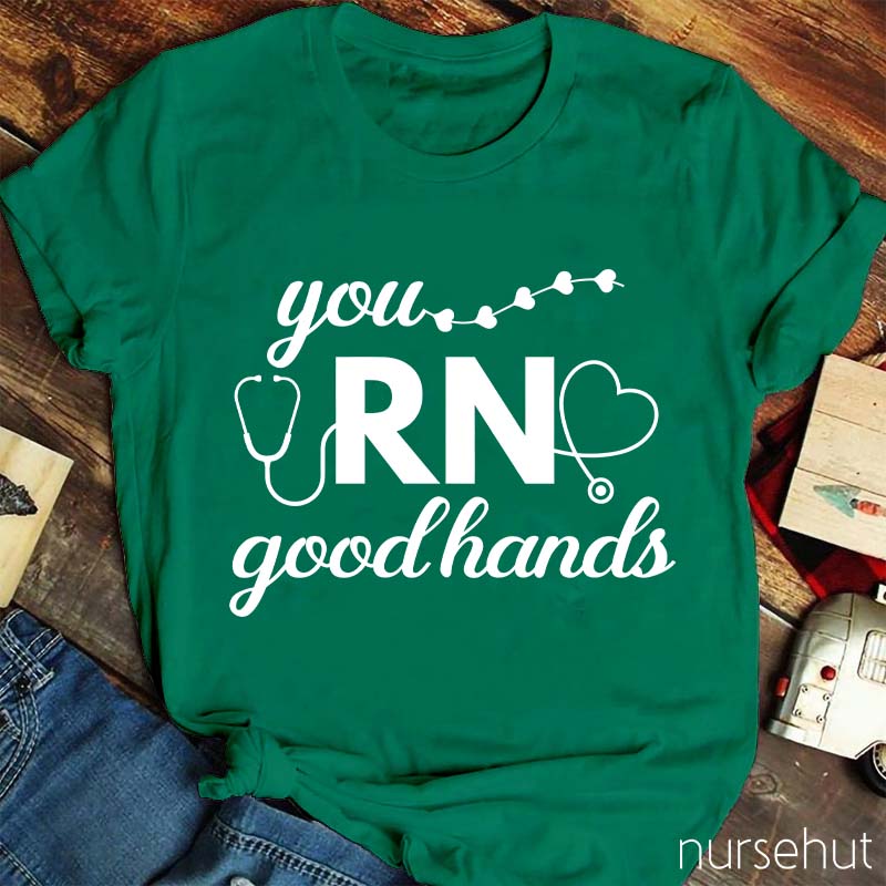 You Good Hands RN Nurse T-Shirt