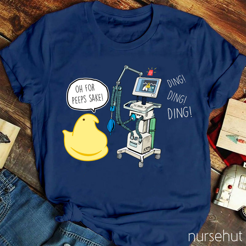 Oh For Peeps Sake Nurse T-Shirt