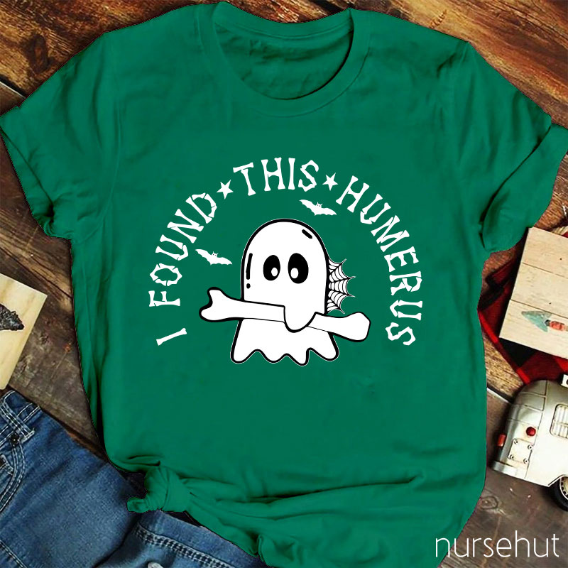 I Found This Humerus Nurse T-Shirt