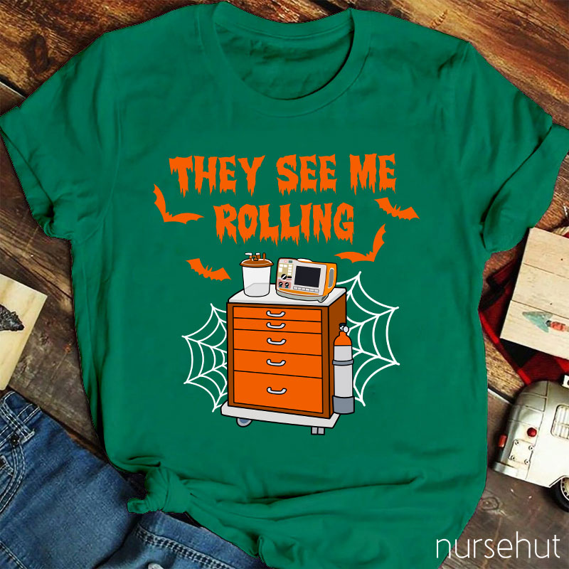 They See Me Rolling Nurse T-Shirt