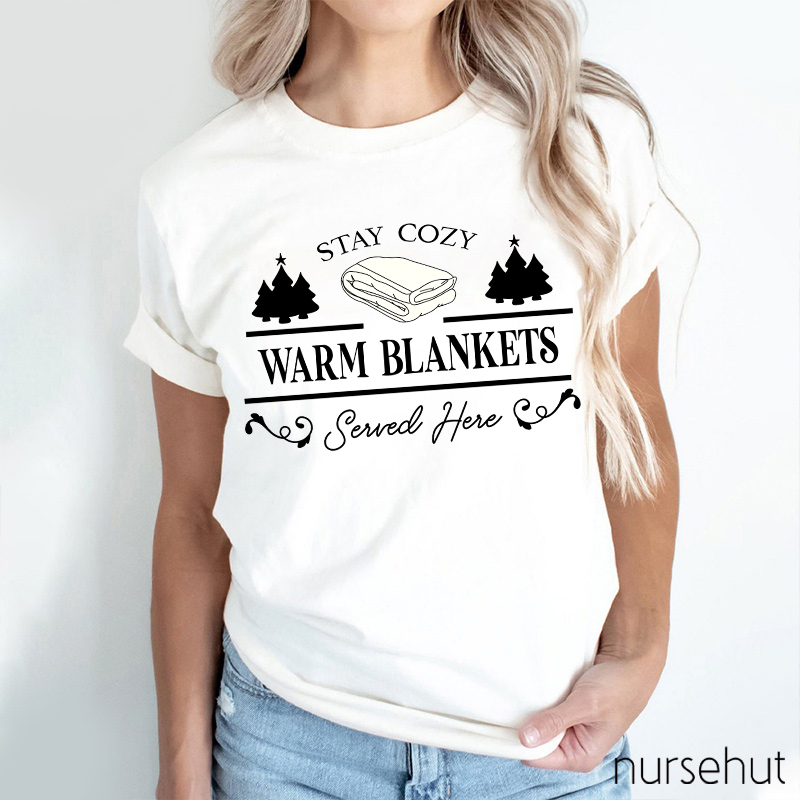 Stay Cozy Warm Blankets Nurse T-shirt