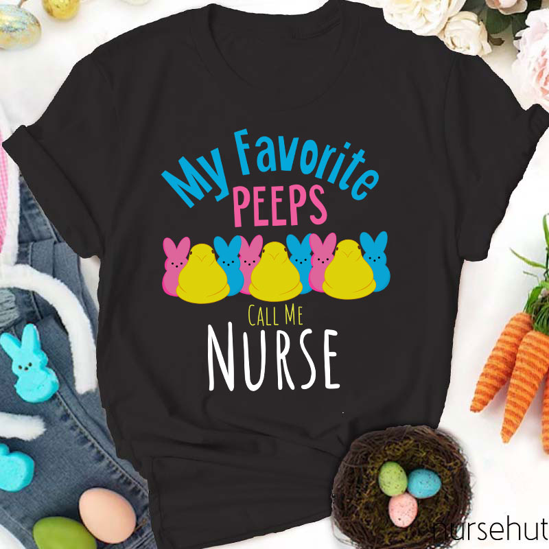 My Favorite Peeps Call Me Nurse T-Shirt