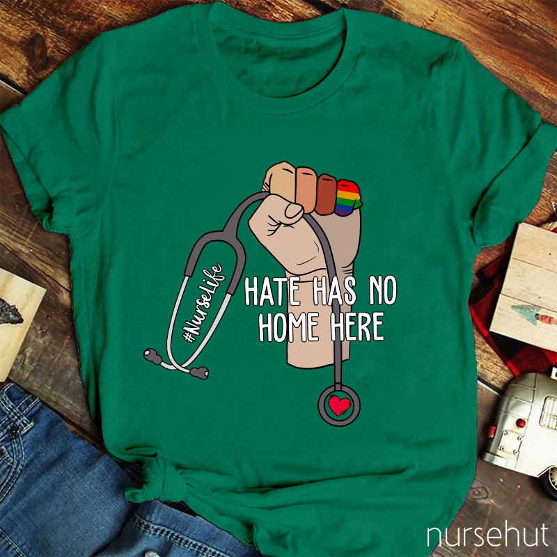 Hate Has No Home Here Nurselife Nurse T-Shirt