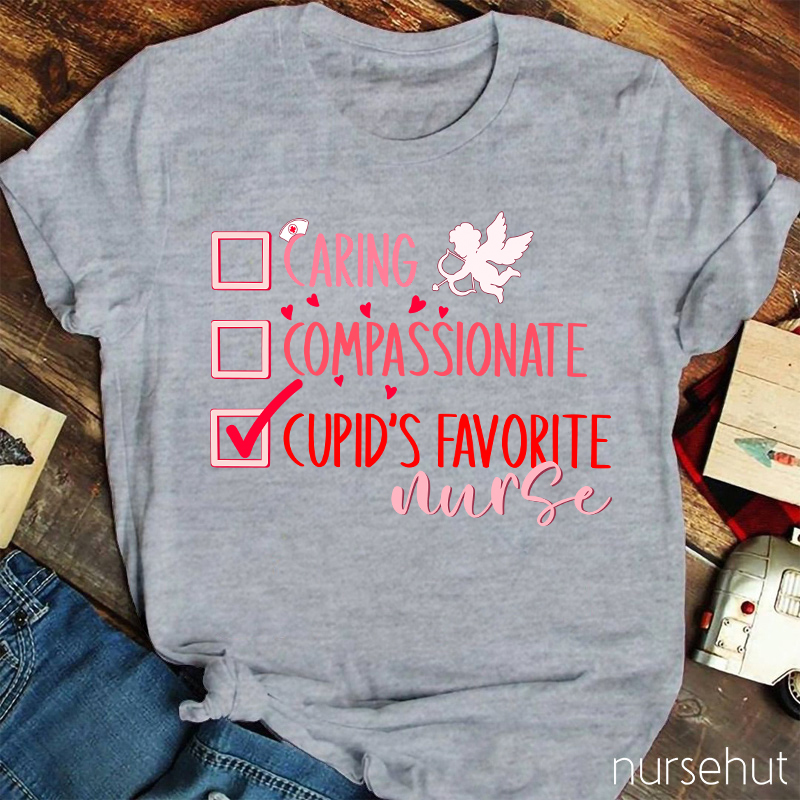 Caring Compassionation Cupid's Favorite Nurse T-Shirt
