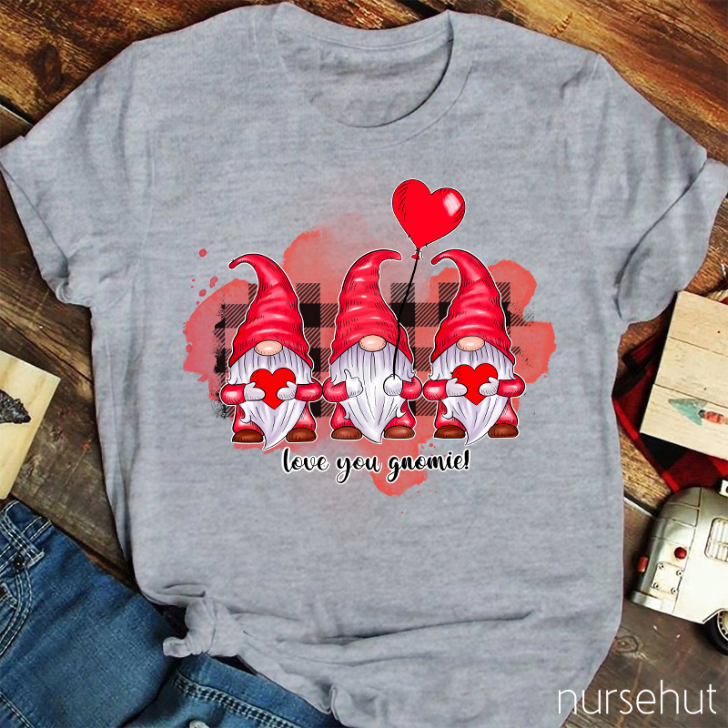 Love You Gnomie Valentine Nurse T-Shirt