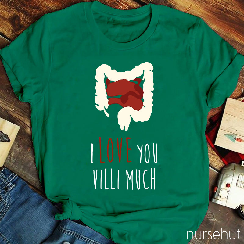 I Love You Villi Much Nurse T-Shirt