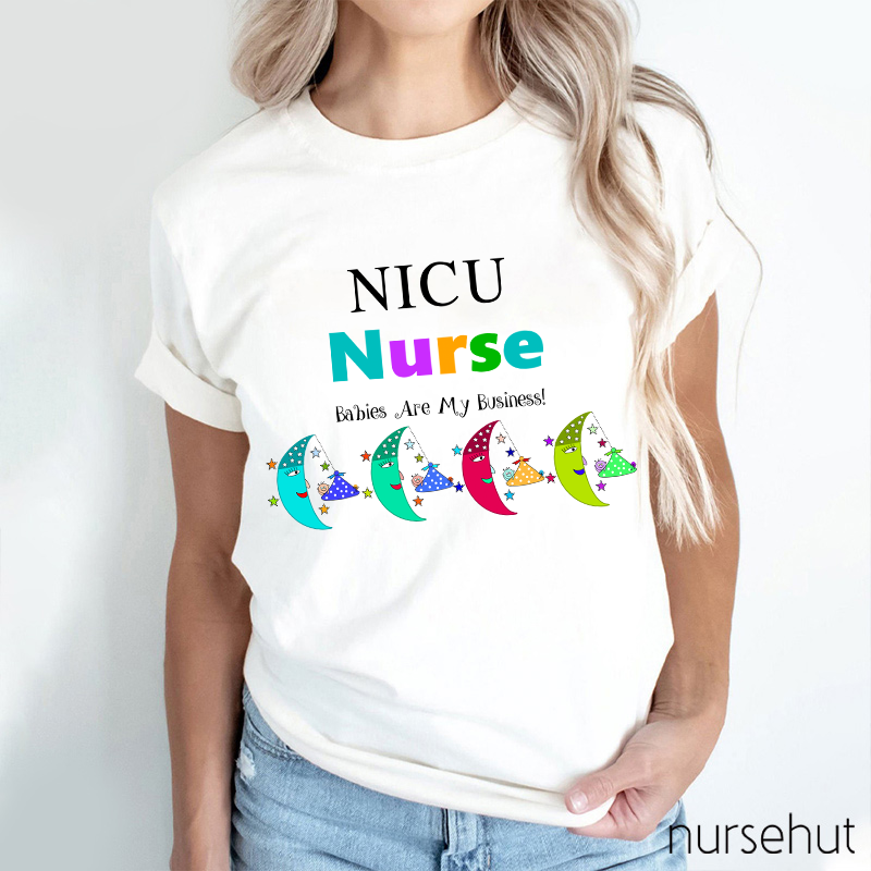 NICU Babies Are My Business Nurse T-Shirt