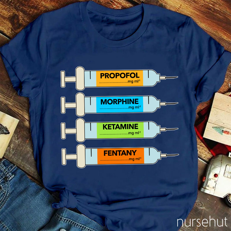 Propofol Morphine Ketamine Fentany Nurse T-Shirt