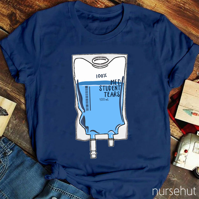 100% Nursing Student Tears Nurse T-Shirt