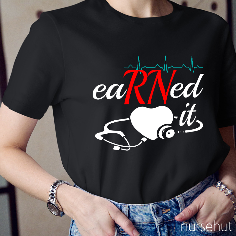 EaRNed It Heart Stethoscope Nurse T-Shirt