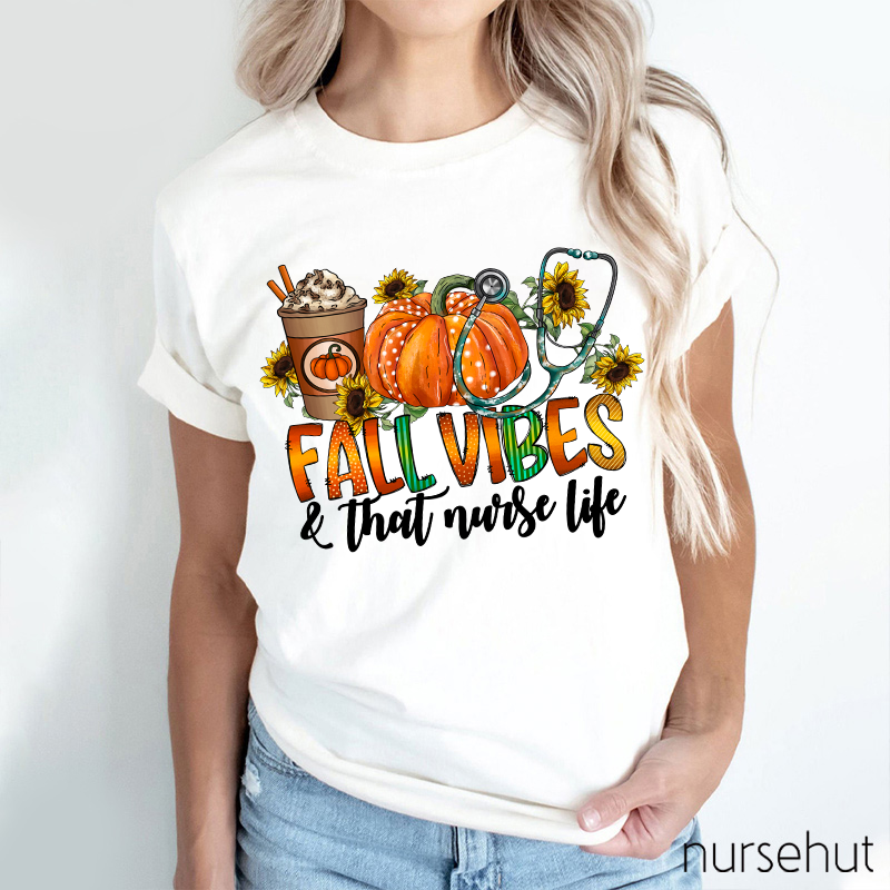 Fall Vibes That Nurse Life T-Shirt