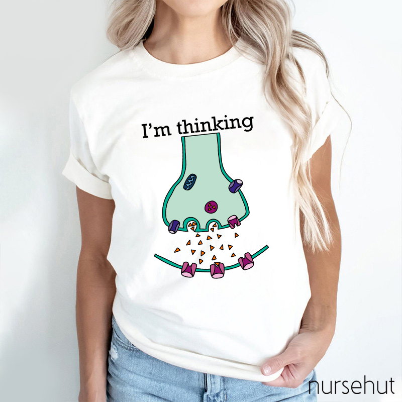 I'm Thinking Nurse T-Shirt