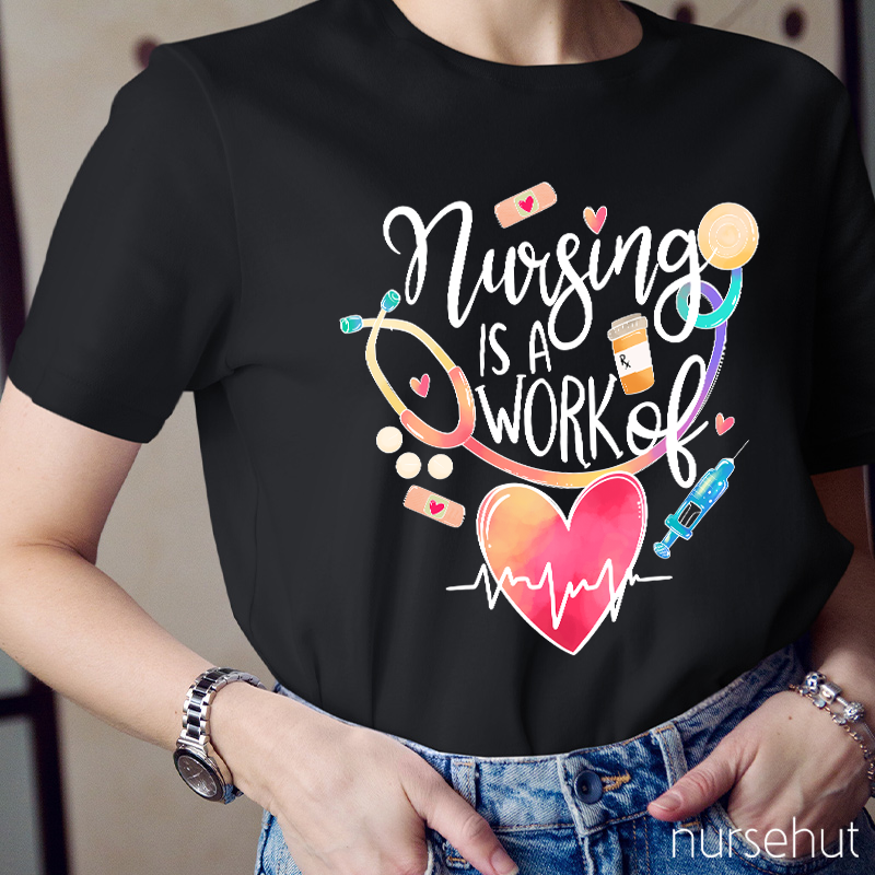 Nursing Is A Work Of Heart Valentine Nurse T-Shirt