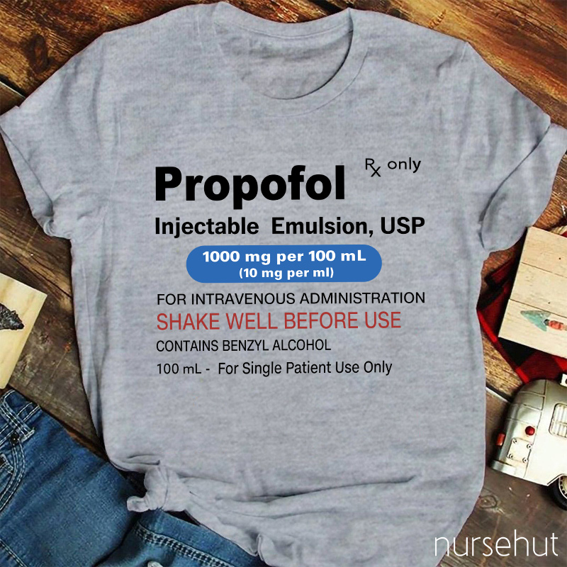 Propofol Injectable Emulsion USP Nurse T-Shirt