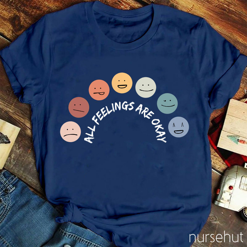 All Feelings Are Okay Teacher T-Shirt