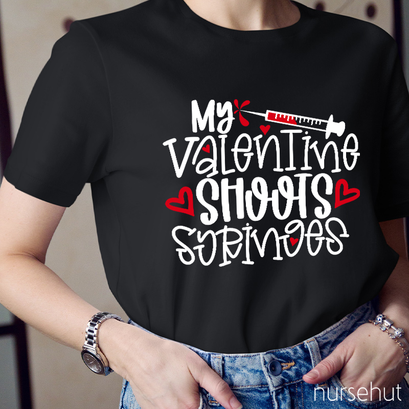 My Valentine Shoots Syringes Nurse T-Shirt
