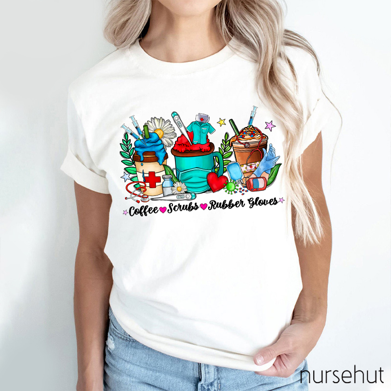 Coffee Scrubs Rubber Gloves Nurse T-Shirt