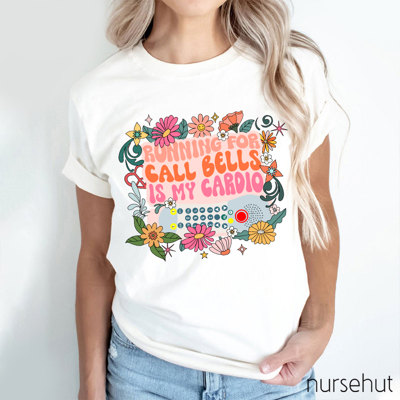 Running For Call Bells Is My Cardio Nurse T-Shirt