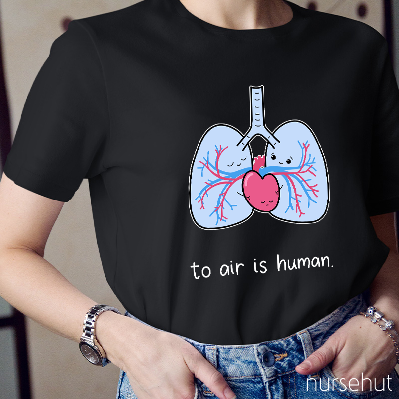To Air Is Human Nurse T-Shirt