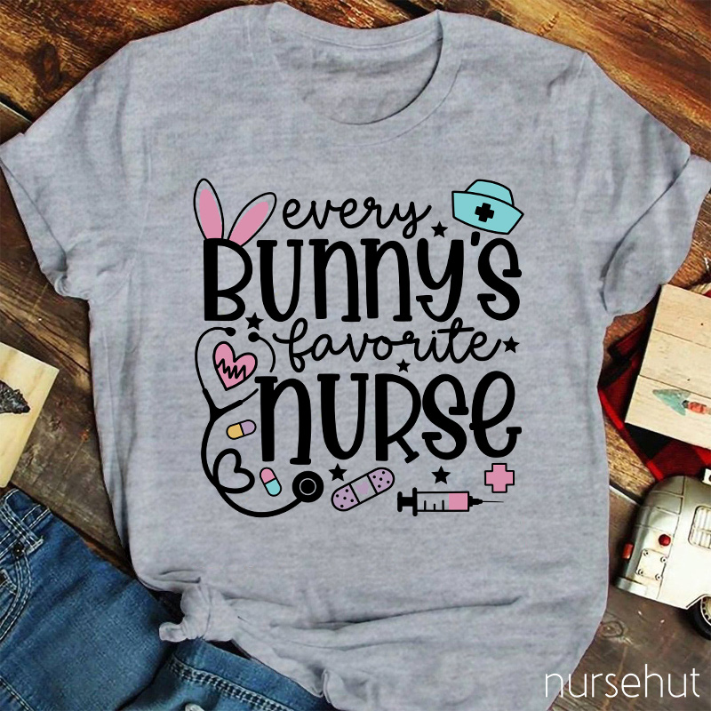 Every Bunny's Favorite Nurse T-Shirt