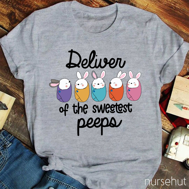 Deliver Of The Sweetest Peeps Nurse T-Shirt