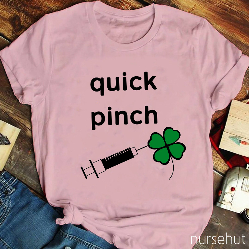 Quick Pinch Clover Nurse T-Shirt