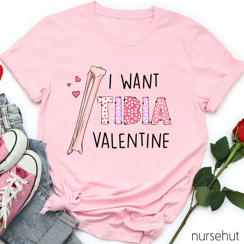 I Want Tibia Valentine Nurse T-Shirt