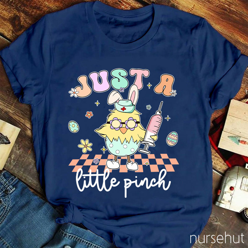 Just A Little Pinch Nurse T-Shirt