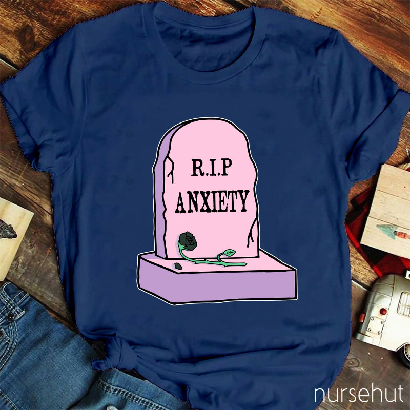R.I.P My Anxiety Nurse T-Shirt