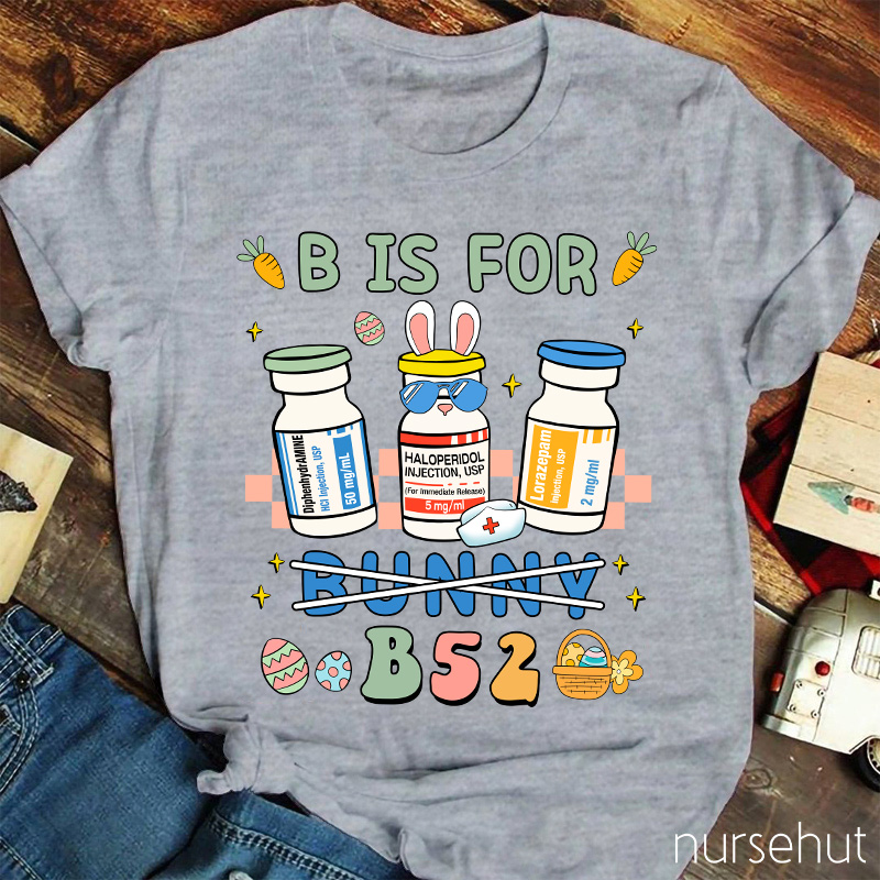 B Is For B52 Not Bunny Nurse T-Shirt