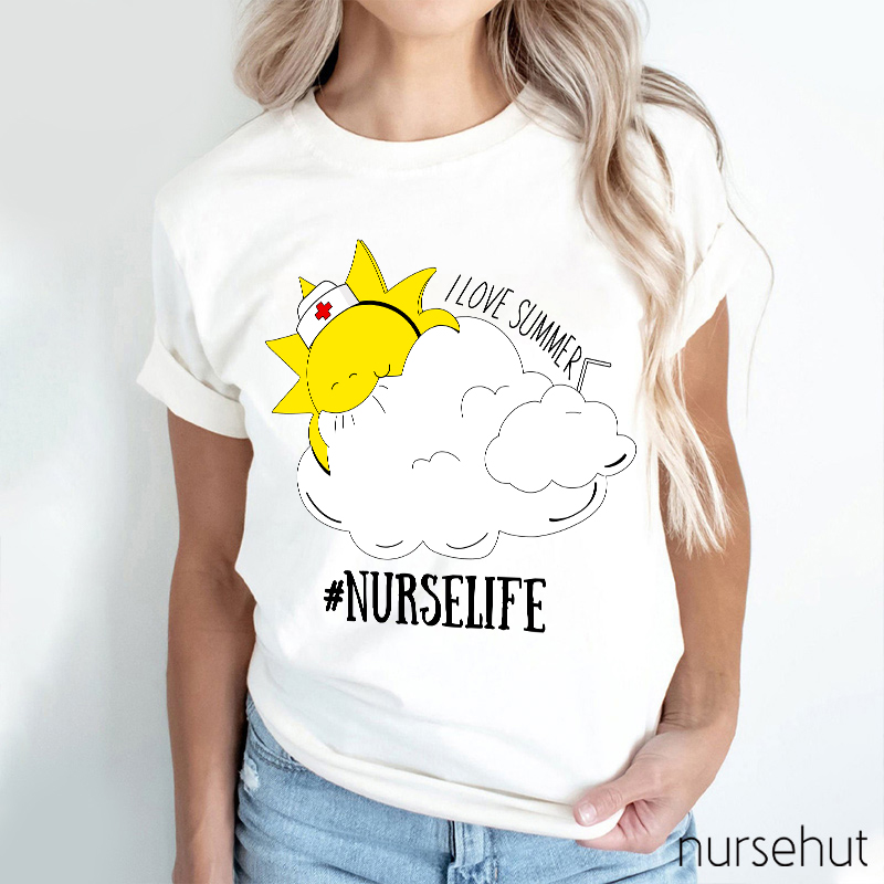 I Love Summer Nurse Life Nurse T-Shirt