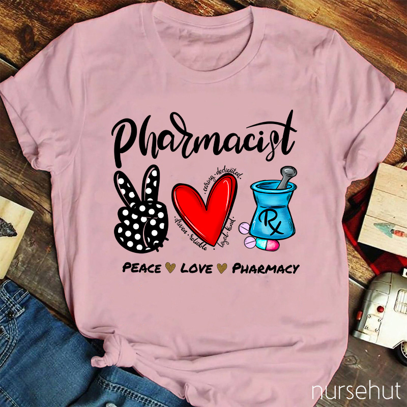 Peace Love And Pharmacy Pharmacist Nurse T-Shirt