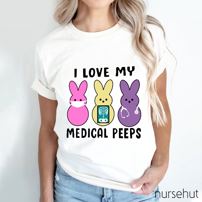 I Love My Medical Peeps Nurse T-Shirt