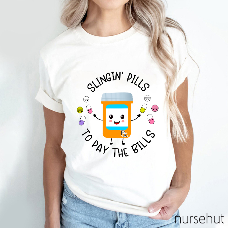 Slingin' Pills To Pay The Bills Nurse T-Shirt