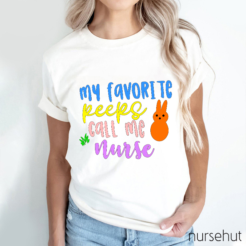 My Favorite Peeps Call Me Nurse T-Shirt