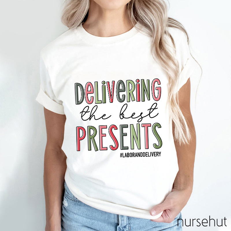 Deliver The Best Presents Labor And Delivery Nurse T-Shirt