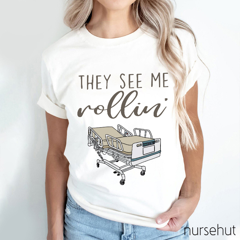 They See Me Rollin Nurse T-Shirt
