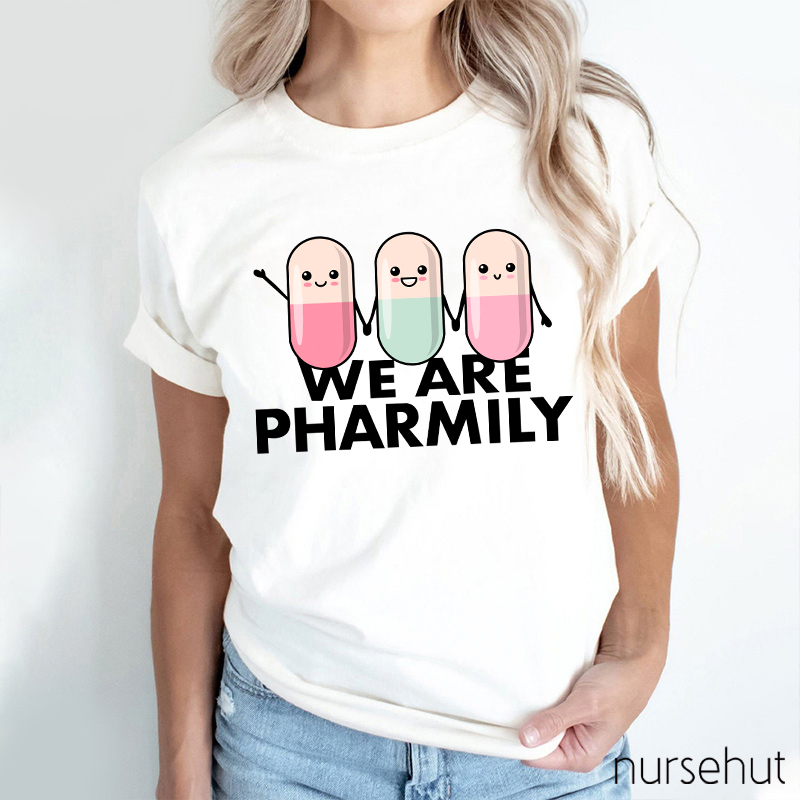 We Are Pharmily Nurse T-Shirt