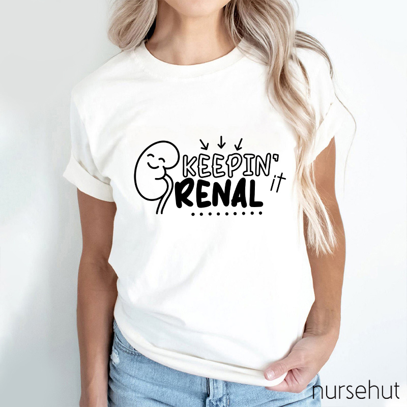 Keepin It Renal Nurse T-Shirt