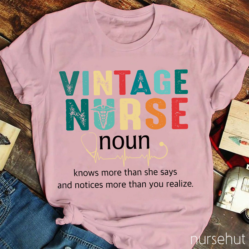 Vintage Nurse Knows More Than She Says T-Shirt