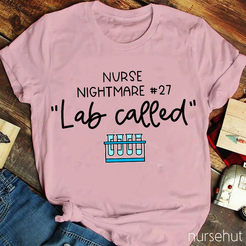 Nurse Nightmare Lab Called Nurse T-Shirt