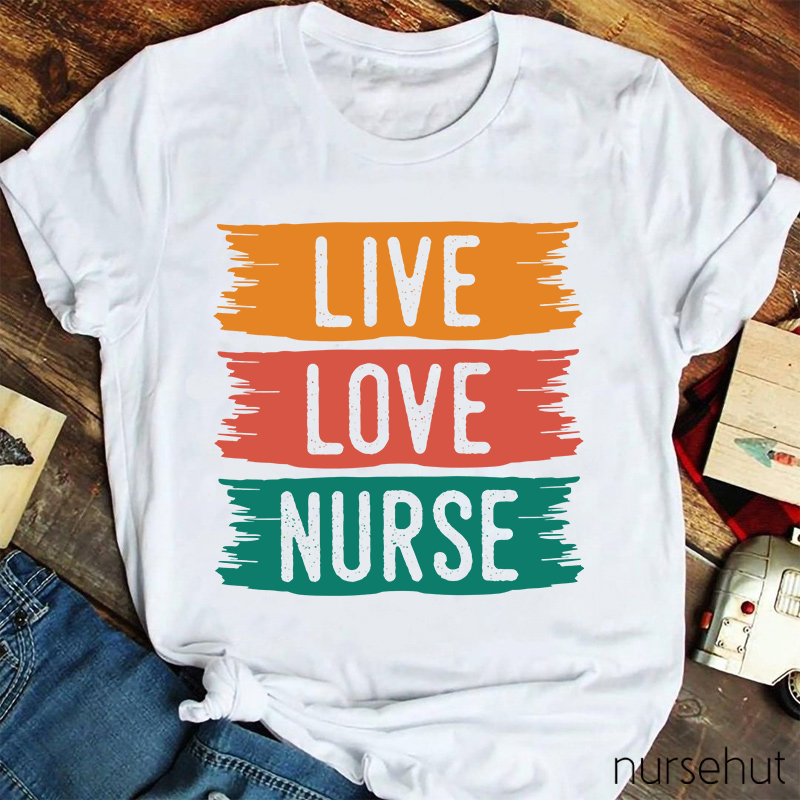 Live Love Nurse T-Shirt