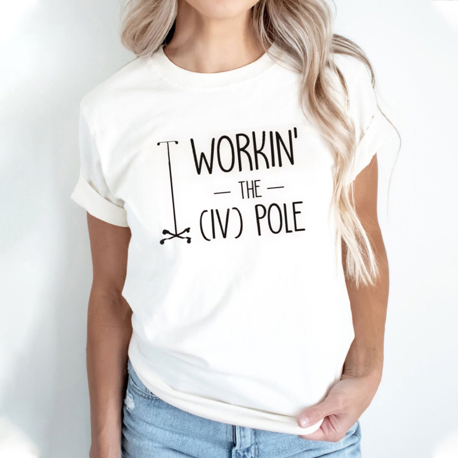 Working The IV Pole Nurse T-Shirt