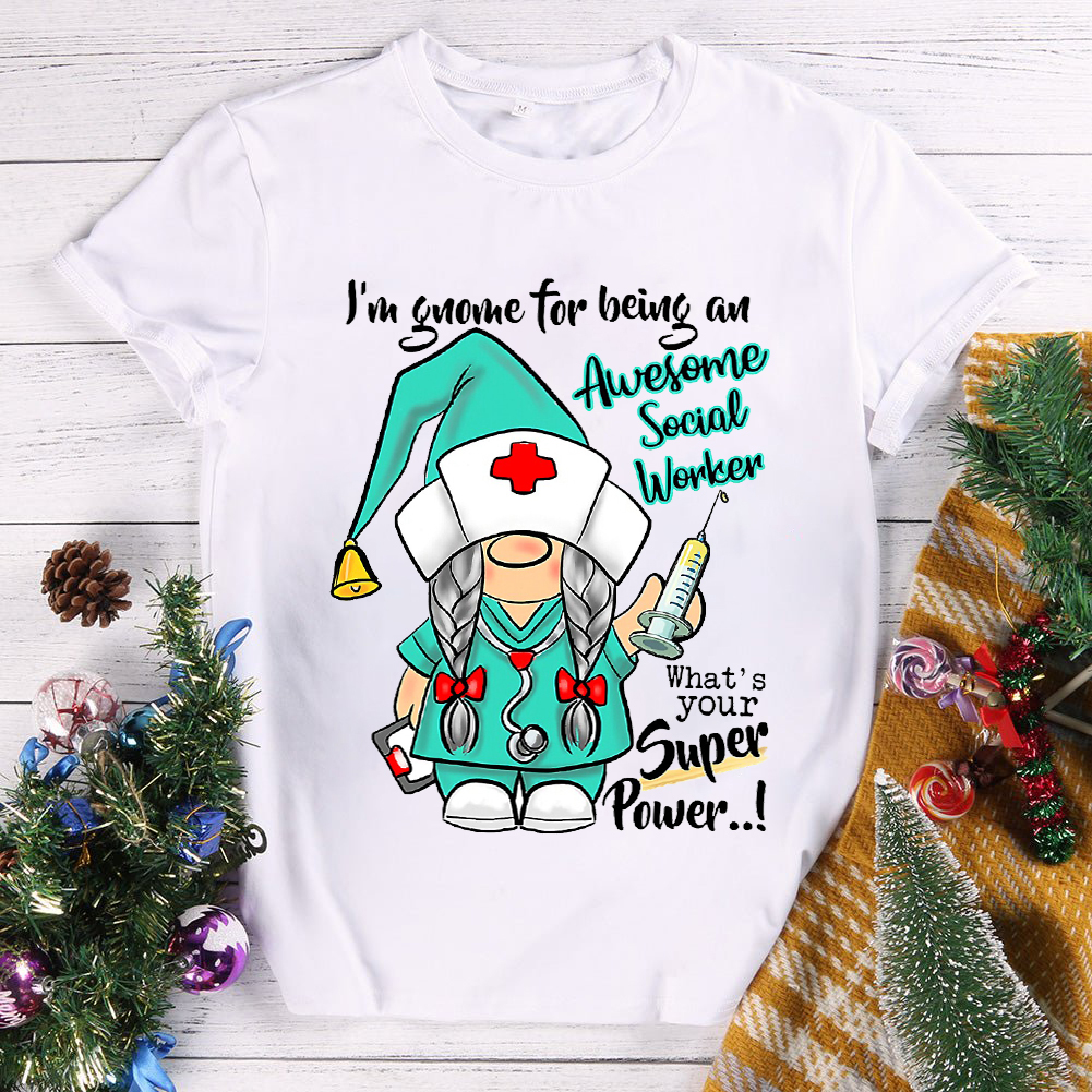 I'm Gnome For Being An Awesome Social Worker Nurse T-Shirt