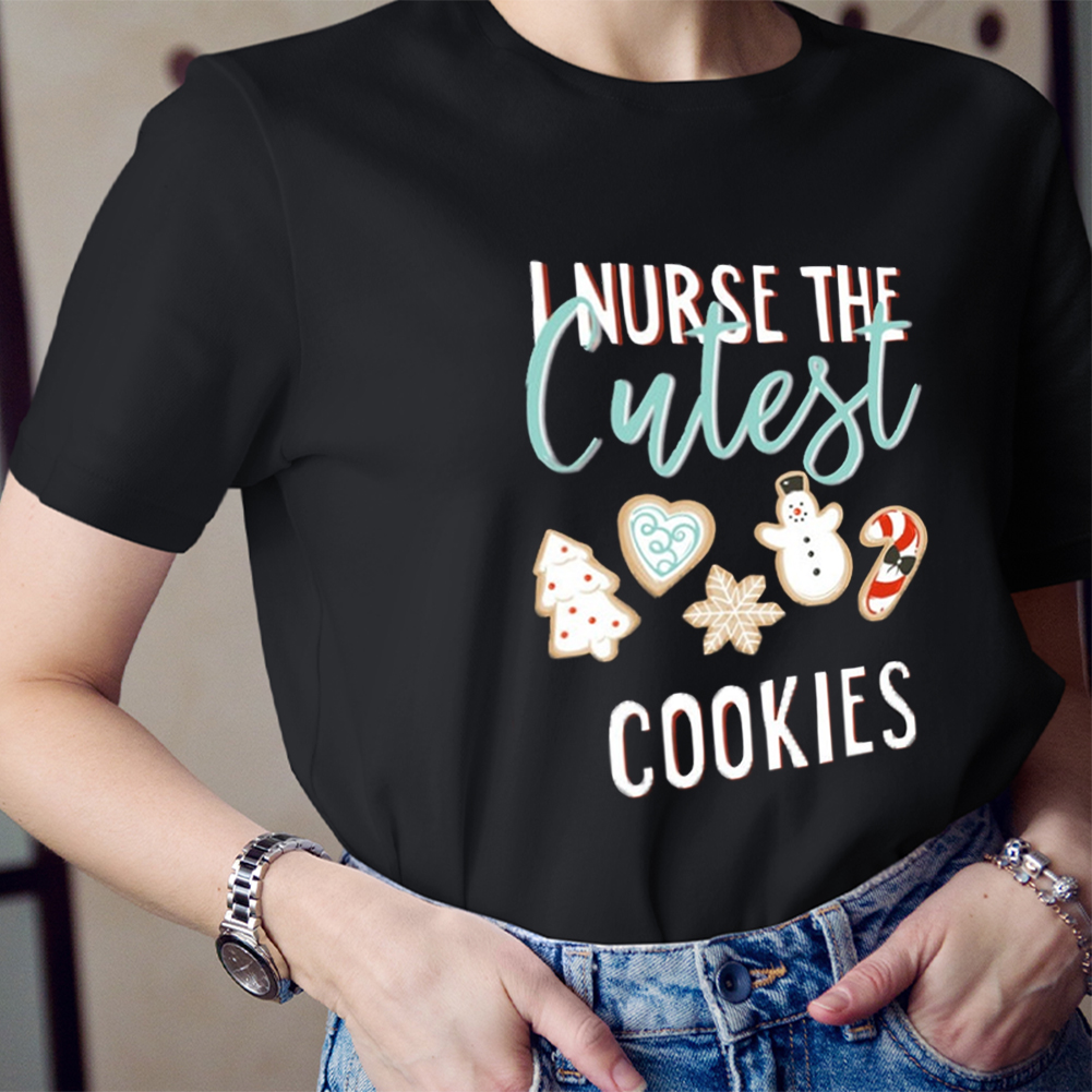 I Nurse The Cutest Cookies Nurse T-shirt