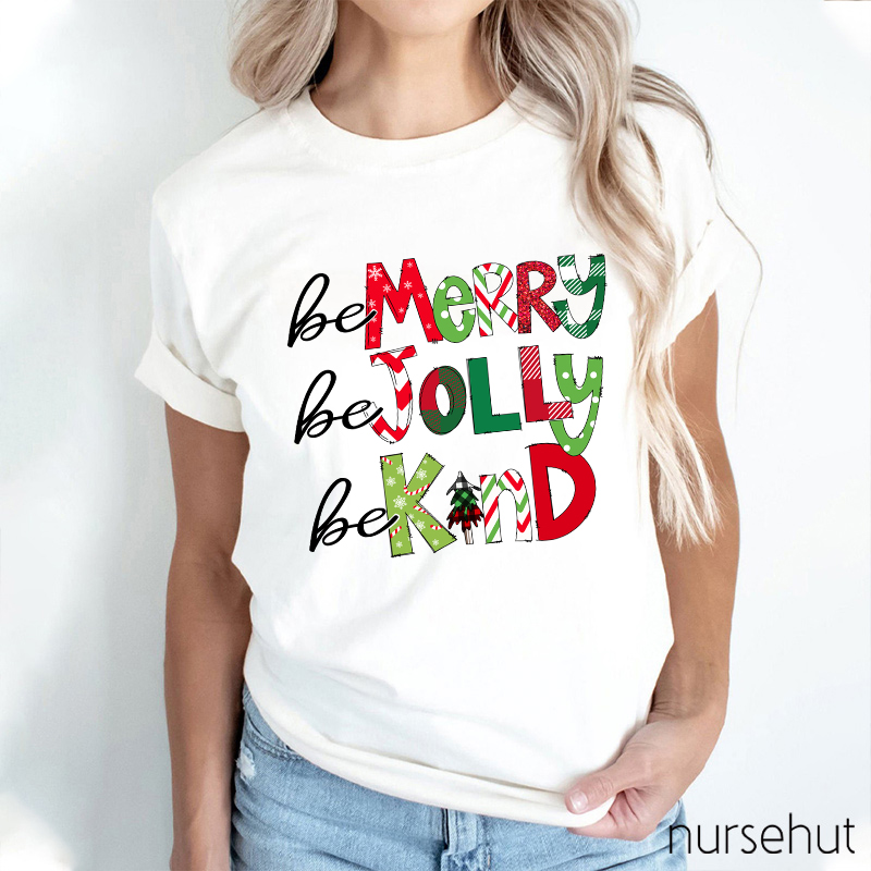 Be Merry Be Jolly Be Kind Nurse T-Shirt