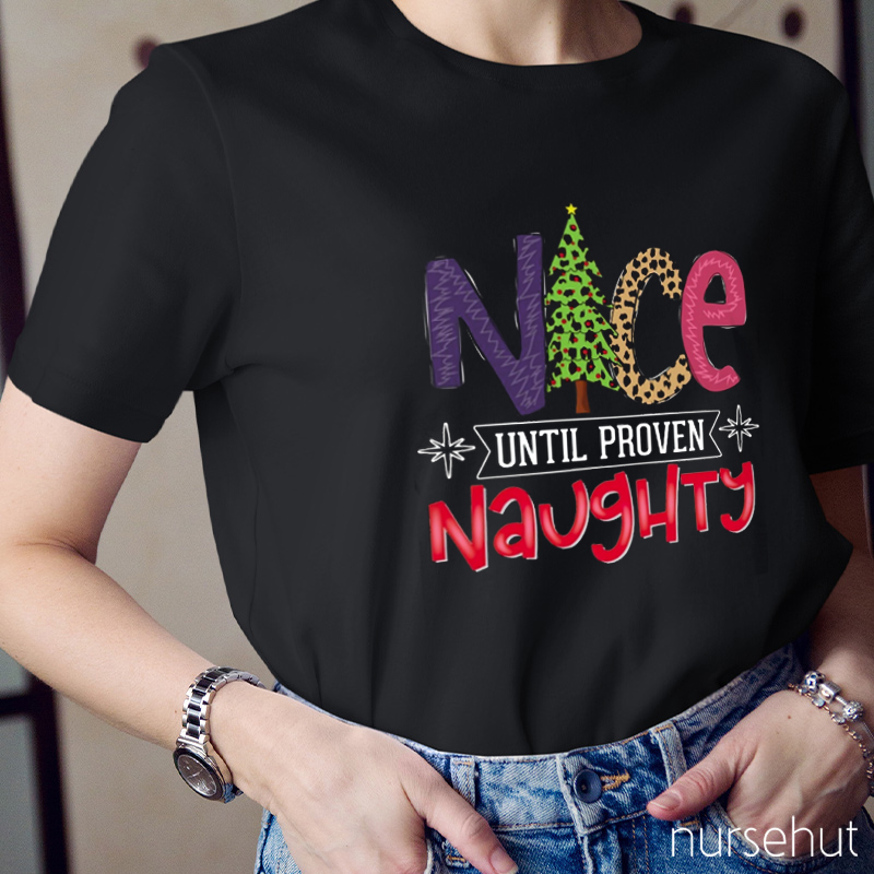 Nice Until Proven Naughty Nurse T-Shirt