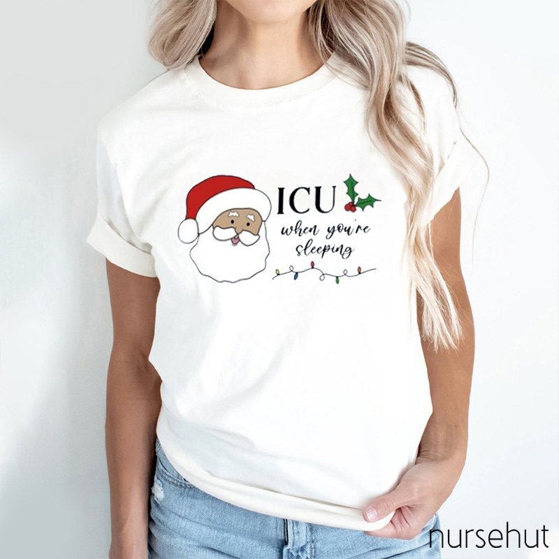 ICU When You‘re Sleeping Santa Nurse T-Shirt