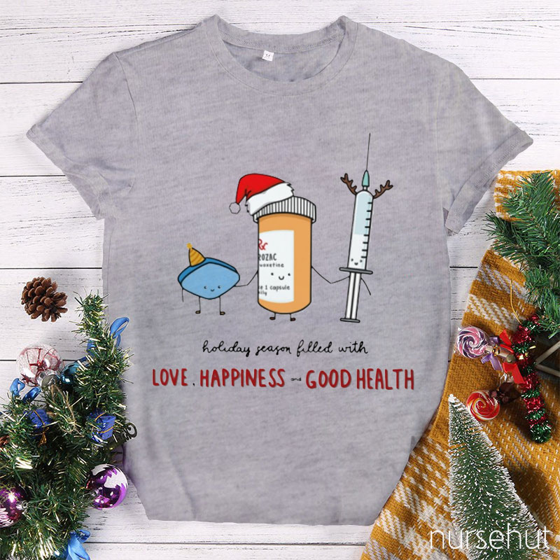 Love Happiness And Good Health Nurse T-Shirt