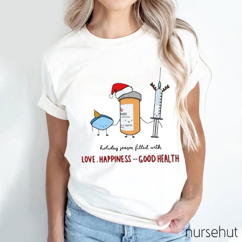 Love Happiness And Good Health Nurse T-Shirt